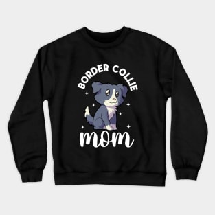 Border Collie Mom - Border Collie Crewneck Sweatshirt